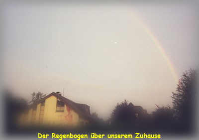 Der Regenbogen über unserem Zuhause